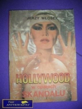 HOLLYWOOD W OPARACH SKANDALU Jerzy Włosek