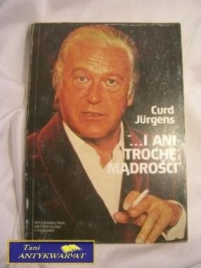 I ANI TROCHĘ MĄDROŚCI- Curd Jurgens
