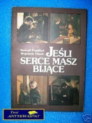JEŚLI SERCE MASZ BIJĄCE - K.Frejdlich,W Fiwek