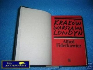 KRAKÓW WARSZAWA LONDYN - A.Fiderkiewicz