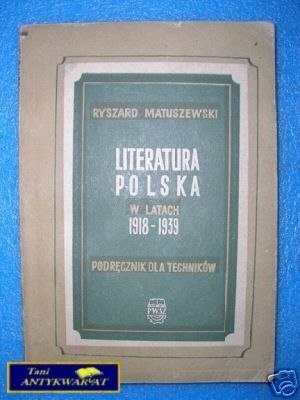 LITERATURA POLSKA W LATACH 1918-1939 - R.Matuszews