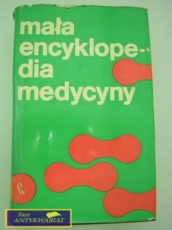 MAŁA ENCYKLOPEDIA MEDYCYNY MAŁA ENCYKLOPEDIA MEDYCYNY