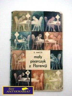 MAŁY PISARCZYK Z FLORENCJI E. Amicis
