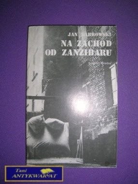 NA ZACHÓD OD ZANZIBARU - Jan Dąbrowski
