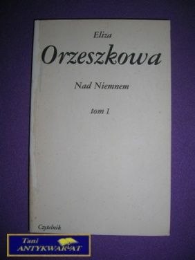 NAD NIEMNEM TOM I - Eliza Orzeszkowa