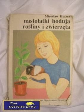NASTOLATKI HODUJĄ ROŚLINY I ZWIERZĘTA-M. Huszcz