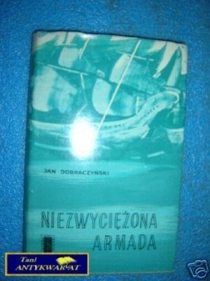 NIEZWYCIĘŻONA ARMADA - J.Dobraczyński