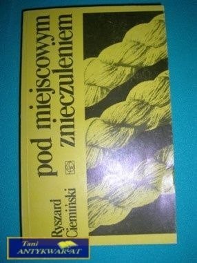 POD MIEJSCOWYM ZNIECZULENIEM - Ryszard Ciemiński