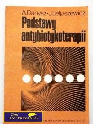 PODSTAWY ANTYBIOTYKOTERAPII -A.Danysz PODSTAWY ANTYBIOTYKOTERAPII -A.Danysz