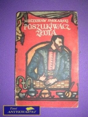 POSZUKIWACZ ZŁOTA - Mieczysław Smolarski