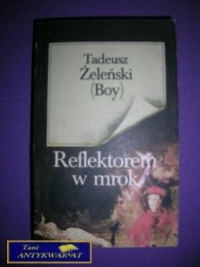 REFLEKTOREM W MROK - T. Żeleński Boy