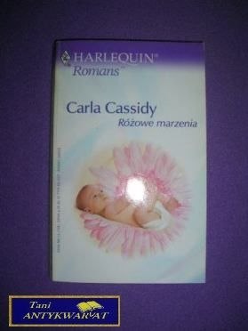 RÓŻOWE MARZENIA - Carla Cassidy