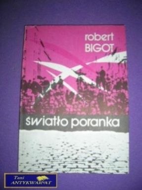 ŚWIATŁO PORANKA Robert Bigot