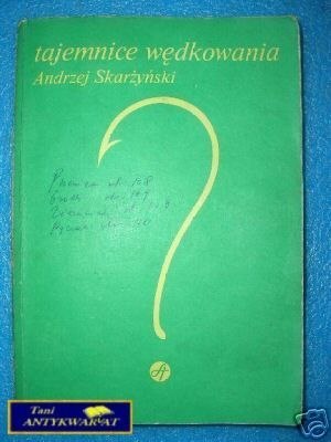 TAJEMNICE WĘDKOWANIA - A.Skarżyński