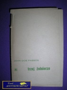 TRZEJ ŻOŁNIERZE - John Dos Passos