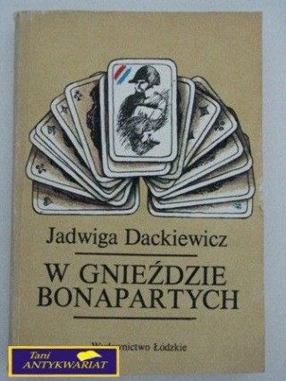 W GNIEŹDZIE BONAPARTYCH-Jadwiga Dackiewicz
