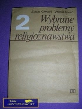 WYBRANE PROBLEMY RELIGIOZNAWSTWA 2 WYBRANE PROBLEMY RELIGIOZNAWSTWA 2