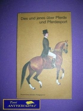 DIES UND JENES UBER PFERDE UND PFERDESPORT DIES UND JENES UBER PFERDE UND PFERDESPORT