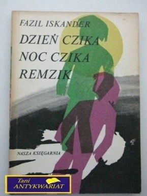 DZIEŃ CZIKA NOC CZIKA REMZIK- F. Iskander