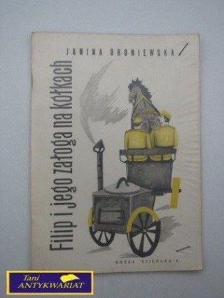 FILIP I JEGO ZAŁOGA NA KÓŁKACH J. Broniewska