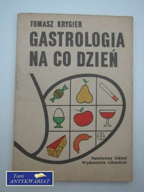 GASTROLOGIA NA CO DZIEŃ Tomasz Krygier GASTROLOGIA NA CO DZIEŃ Tomasz Krygier