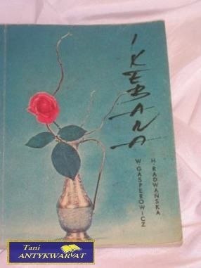 IKAEBANA UKŁADANIE KWIATÓW- W. GASPEROWICZ