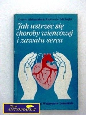 JAK USTRZEC SI CHOROBY WIEŃCOWEJ I ZAWAŁU SERCA JAK USTRZEC SI CHOROBY WIEŃCOWEJ I ZAWAŁU SERCA