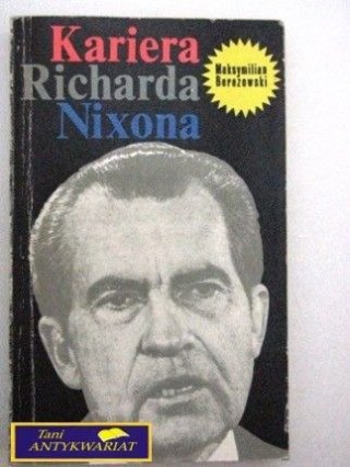 KARIERA RICHARDA NIXONA Maksymilian Berezowski