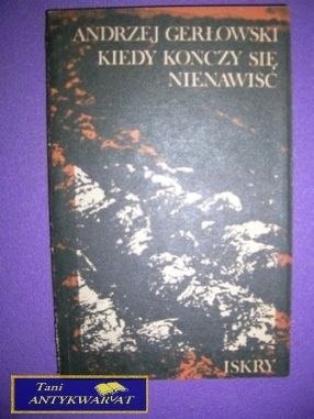 KIEDY KOŃCZY SIĘ NIENAWIŚĆ - A. Gerłowski