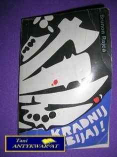KRADNIJ I ZABIJAJ - B. Rajca