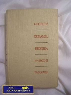 KRONIKA RODU PASQUIER I - Georges Duhamel