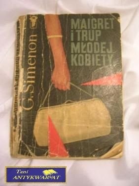 MAIGRET I TRUP MŁODEJ KOBIETY - G. Simenon MAIGRET I TRUP MŁODEJ KOBIETY - G. Simenon