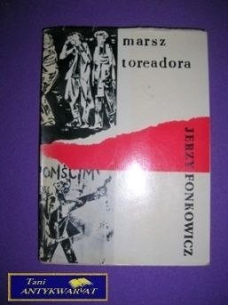 MARSZ TOREADORA - Jerzy Fonkowicz