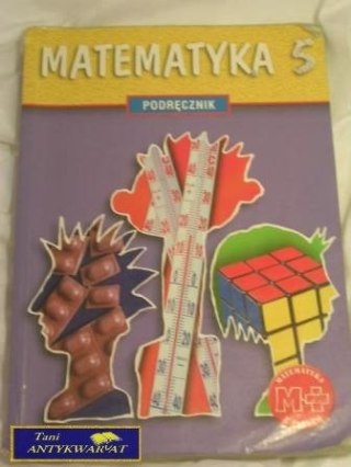 MATEMATYKA 5 PODRĘCZNIK- PRACA ZBIOROWA