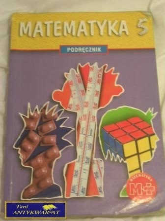 MATEMATYKA 5 PODRĘCZNIK- PRACA ZBIOROWA