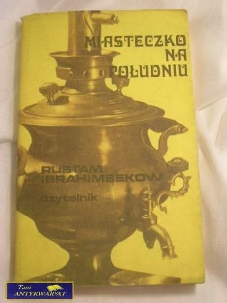 MIASTECZKO NA POŁUDNIU- RUSTAM IBRAHIMEKOW