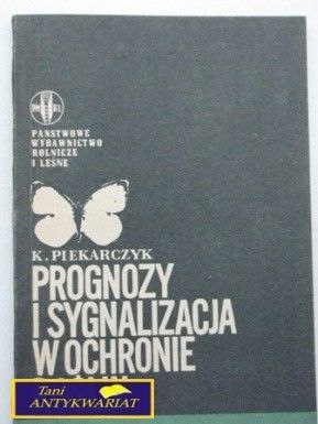PROGNOZY I SYGNALIZACJA W OCHRONIE ROŚLIN- K. Pie