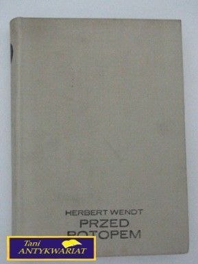 PRZED POTOPEM- H. Wendt