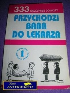 PRZYCHODZI BABA DO LEKARZA-Sz. Sadurski