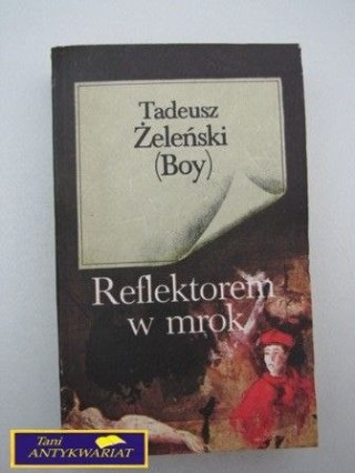 REFLEKTOREM W MROK Tadeusz Żeleński (Boy)