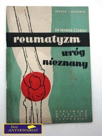 REUMATYZM WRÓG NIEZNANY Dr Wanda Czaban