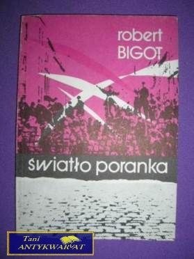 ŚWIATŁO PORANKA - Robert Bigot