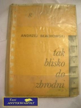 TAK BLISKO DO ZBRODNI- Andrzej Błachowski
