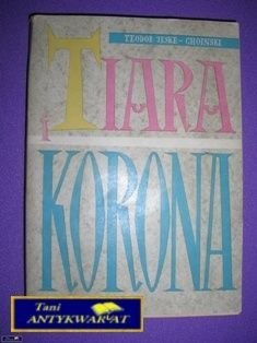 TIARA I KORONA - T. Jeske-Choiński