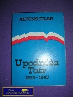 U PODNÓŻA TATR 1939 - 1945 - A. Filar