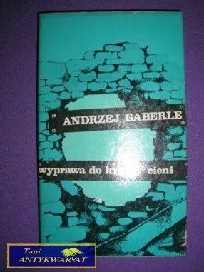 WYPRAWA DO KRAINY CIENI - Andrzej Gaberle