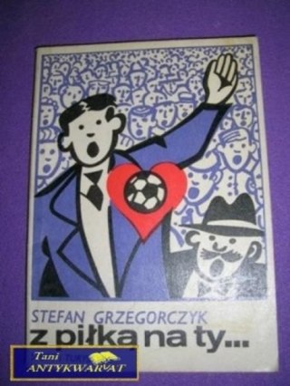 Z PIŁKĄ NA TY-S.Grzegorczyk