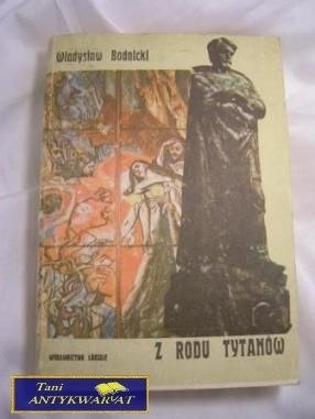 Z RODU TYTANÓW- Władysław Bodnicki