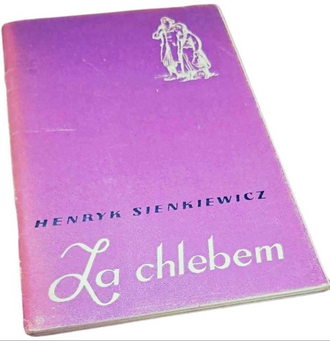 ZA CHLEBEM Henryk Sienkiewicz