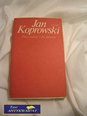 ZWYCZAJNIE I PO PROSTU - Jan Koprowski
